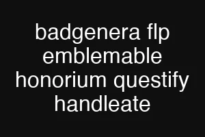 badgenera flp emblemable honorium questify handleate